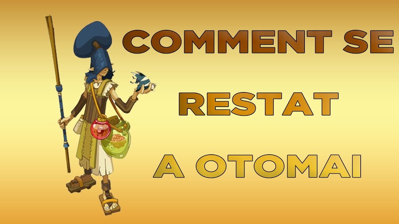 Comment se Restat à Otomai - Dofus