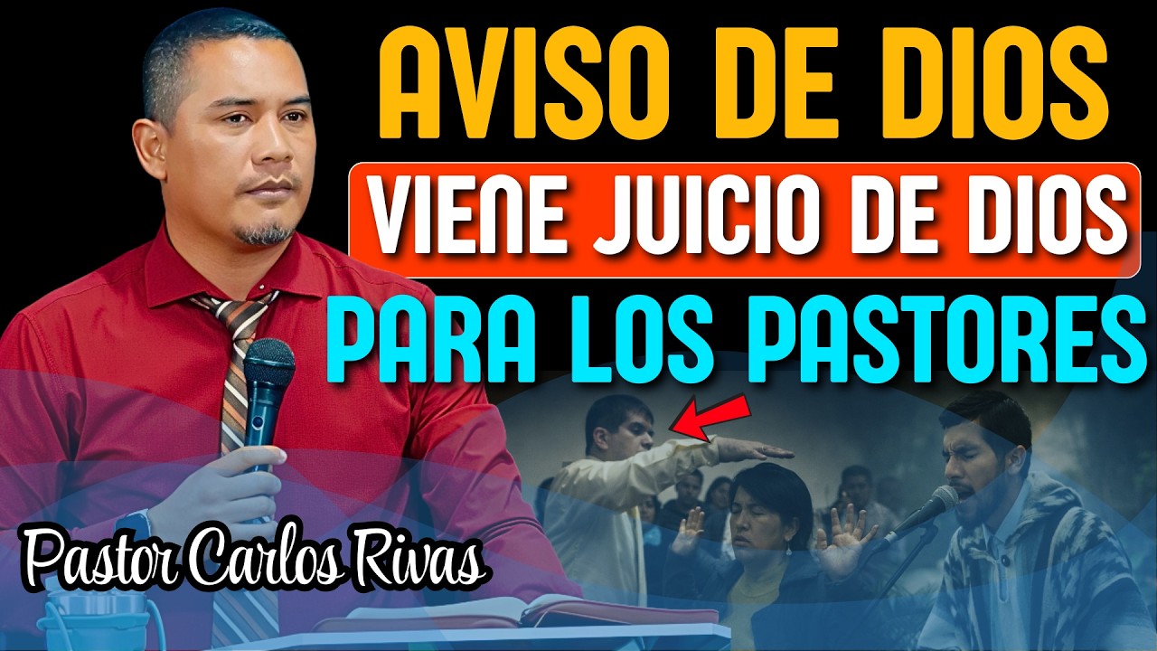 Aviso de Dios a la Iglesia - Pastor Carlos Rivas