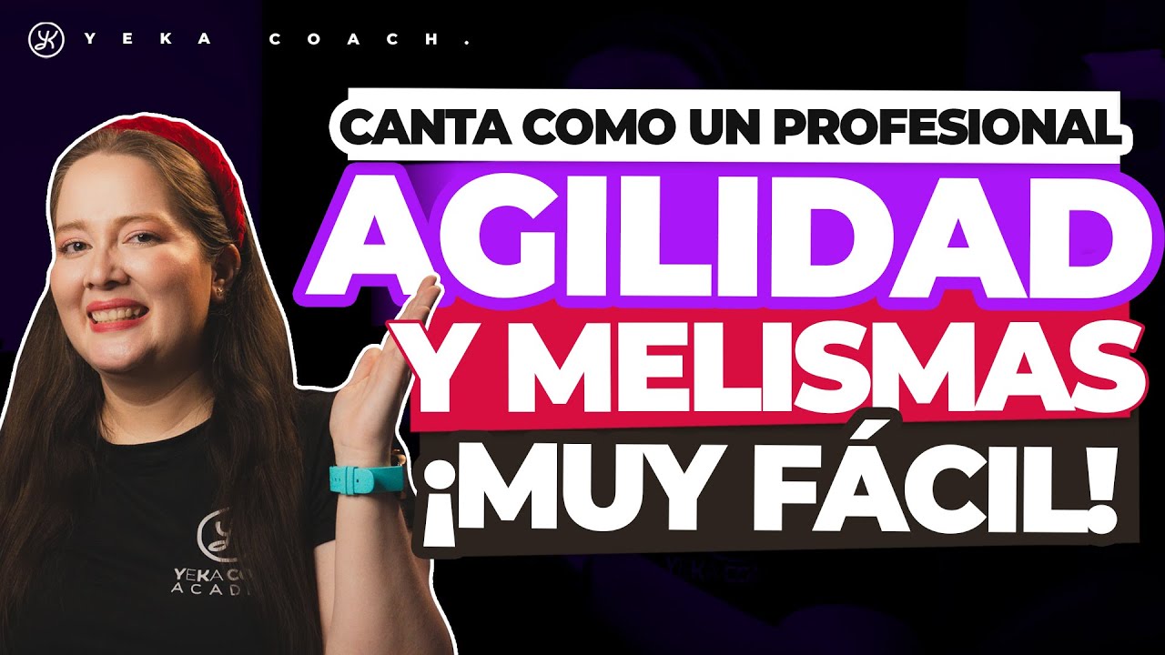 GANA AGILIDAD VOCAL PARA HACER MELISMAS CON ESTOS EJERCICIOS FÁCIL Y RÁPIDO | YEKA COACH