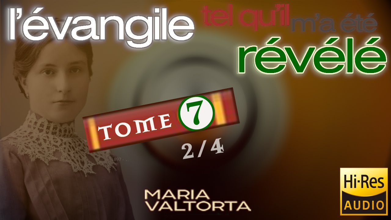n°24/35  | Tome 7 (2/4) | L'Évangile tel qu'il m'a été révélé - Maria Valtorta | Audio COMPLET