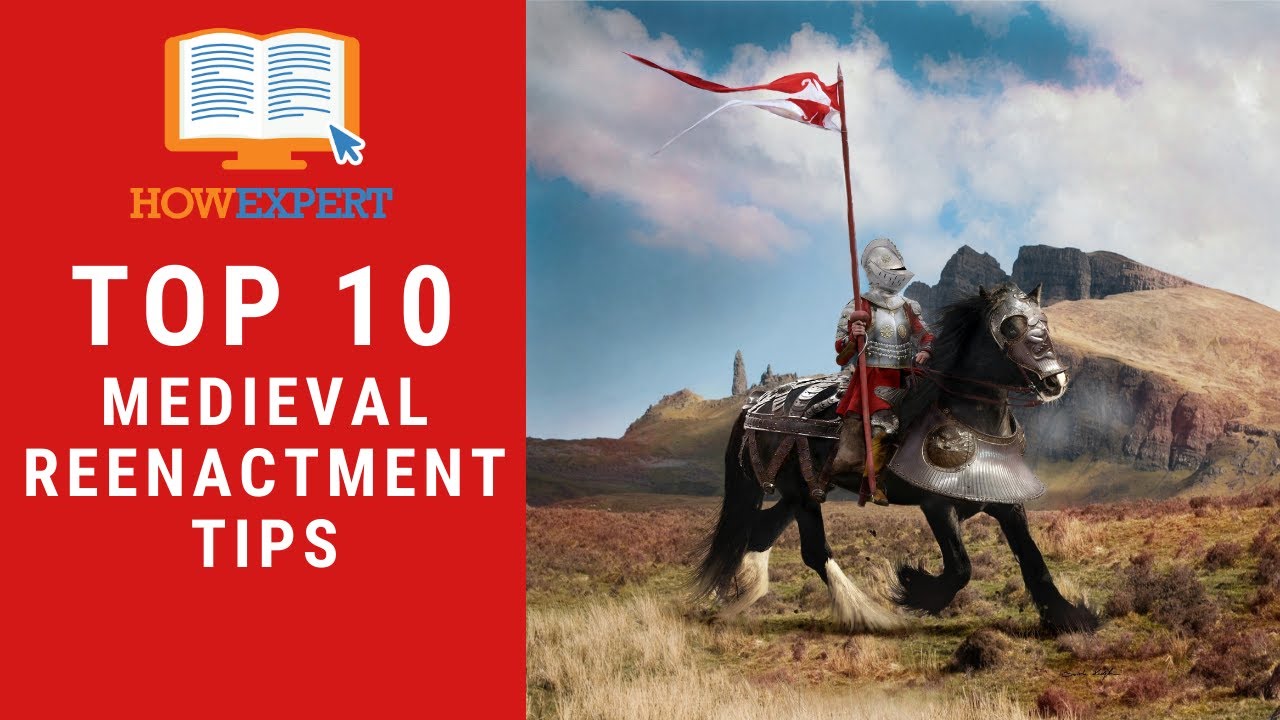 HowExpert Top 10 Medieval Reenactment Tips - HowExpert
