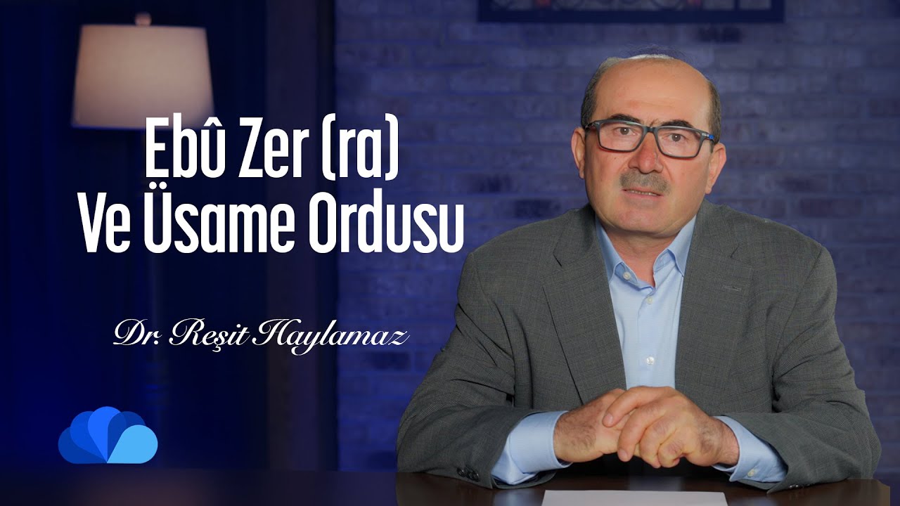 Ebû Zer (Ra) Ve Üsame Ordusu I O'nun Yolunda (Sas) I Dr. Reşit Haylamaz I 37. Bölüm