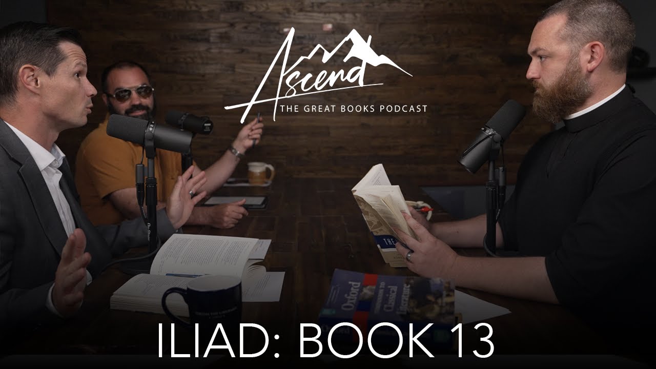 Iliad: Book 13 - Battling for the Ships | Ascend The Great Books Podcast
