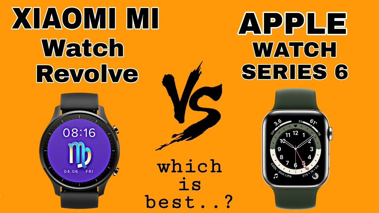 Apple Watch Series 6 vs Xiaomi MI Watch Revolve