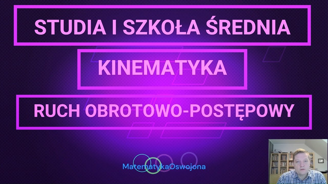 Fizyka - studia i szkoła średnia ruch obrotowo-postępowy