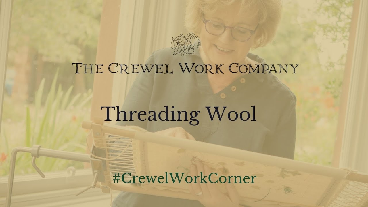 The Crewel Work Company - Threading Wool Demo