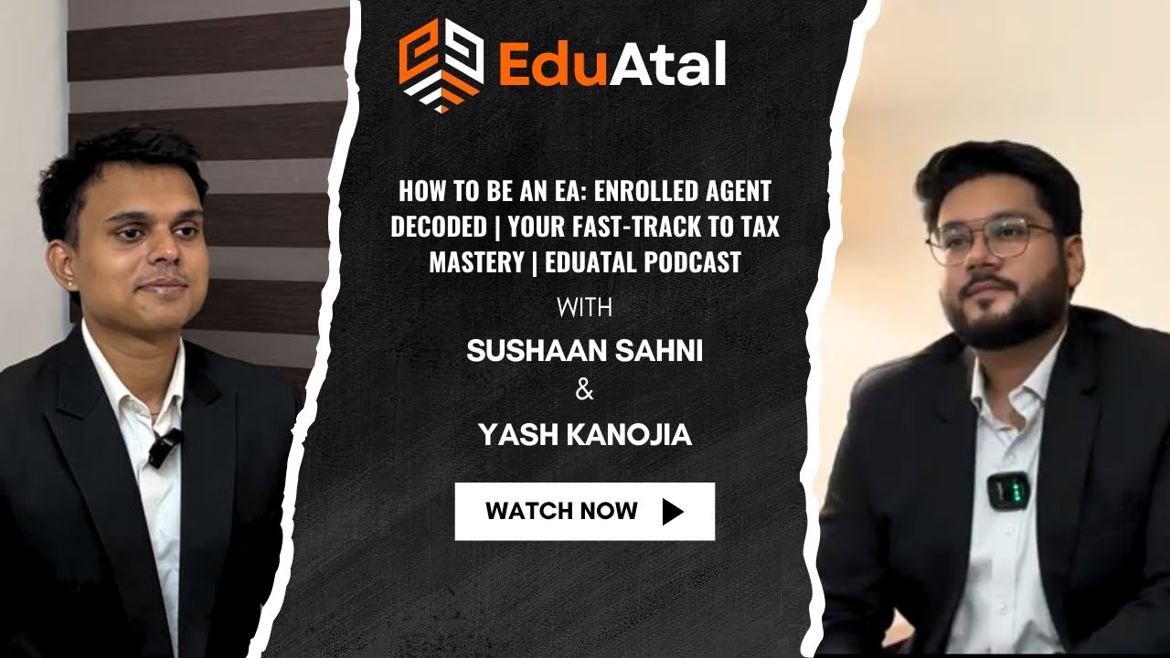 How to Be an EA: Enrolled Agent Decoded | Your Fast-Track to Tax Mastery | EduAtal Podcast