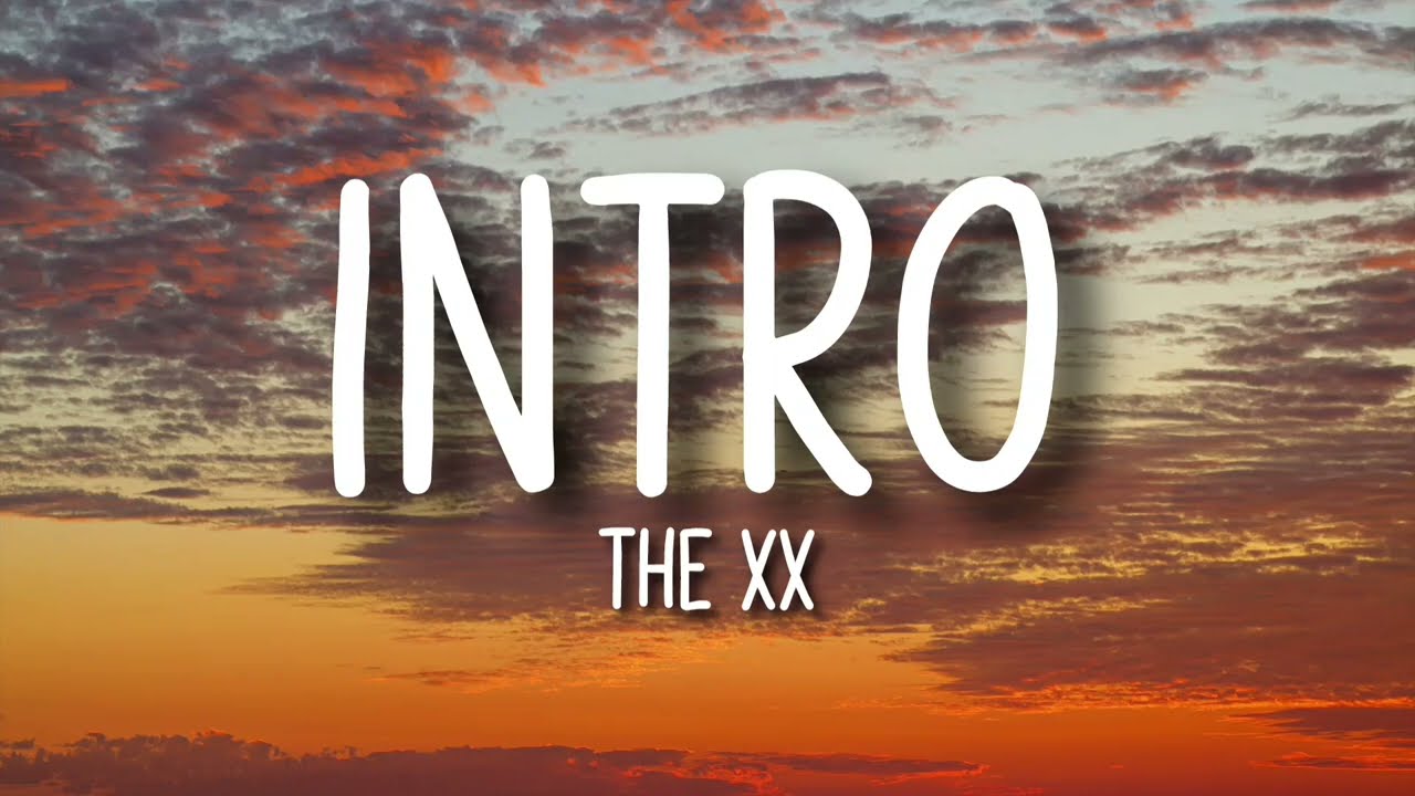 The xx - Intro (Lyrics)