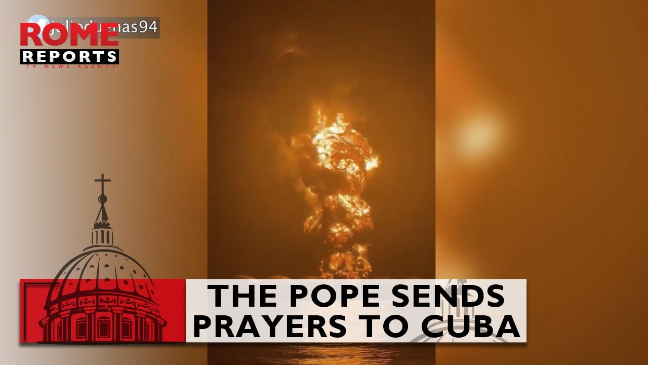 #PopeFrancis sends telegram to Cuba after oil tanker explosion in Matanzas