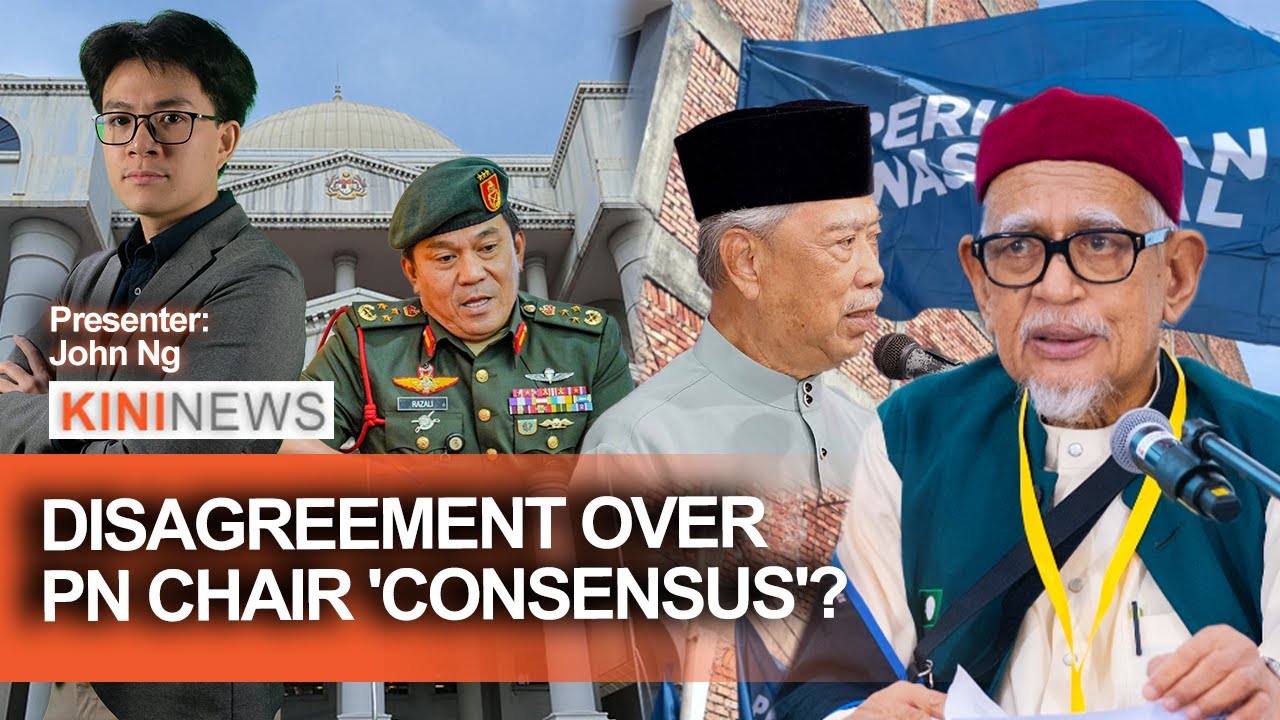 #KiniNews: Disagreements between Muhyiddin and Hadi over PN chair?; Ex-military spy chief charged