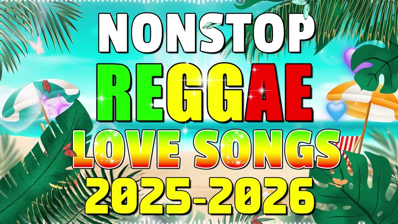 Best Relaxing Reggae Mix 2025 ♫ Nonstop English Reggae Love Songs 2025 ♫ New Reggae Songs 2025