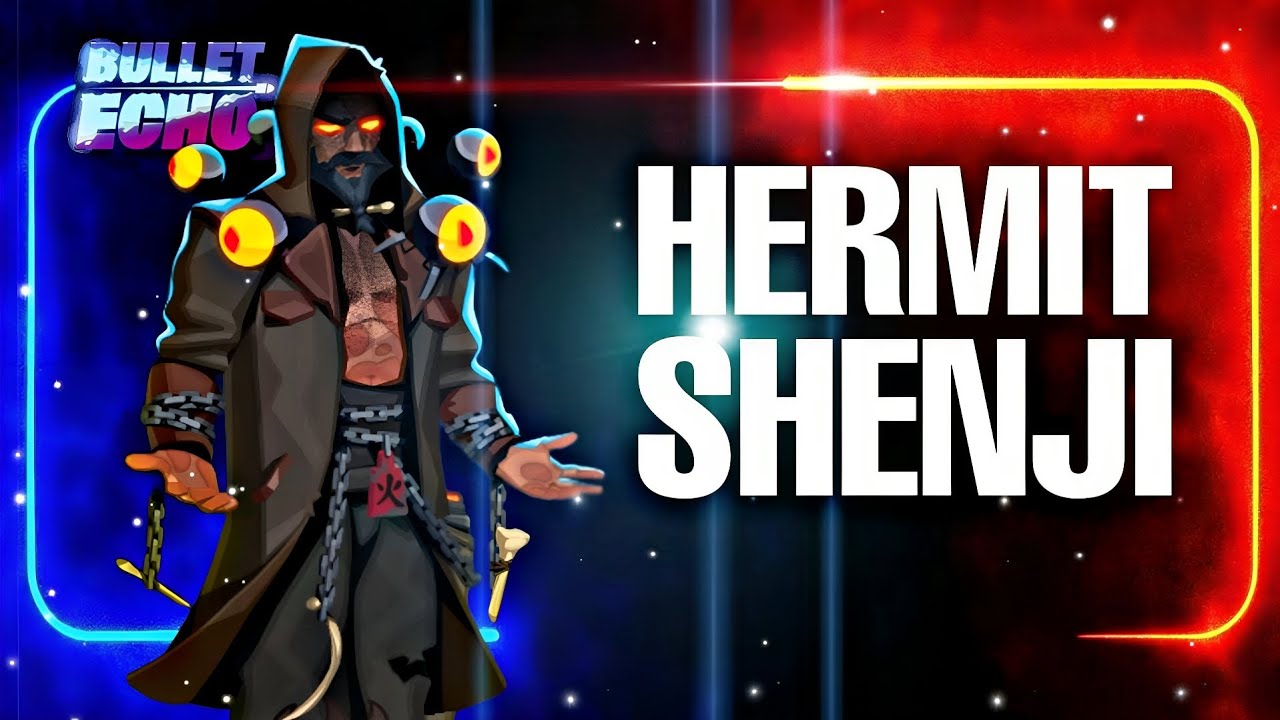 🔥HERMIT SHENJI🔥 Gameplay | BULLET ECHO