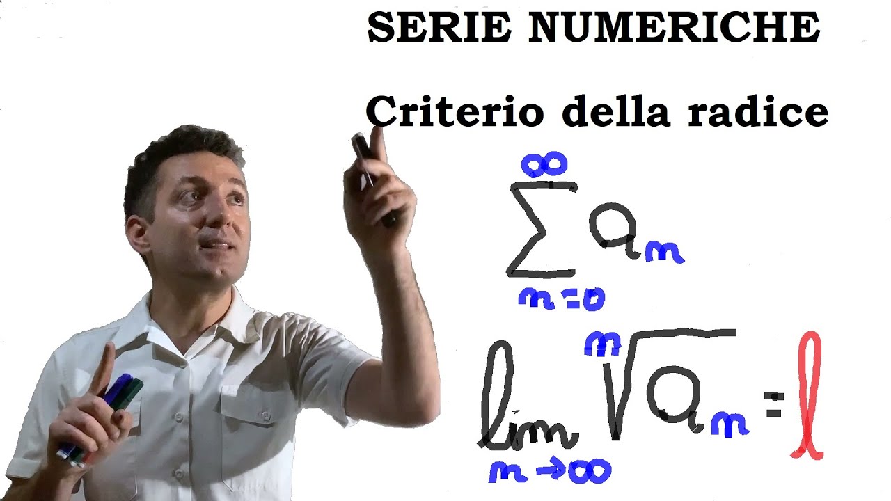 Criterio della radice -Serie numeriche -Descrizione ed esempi svolti