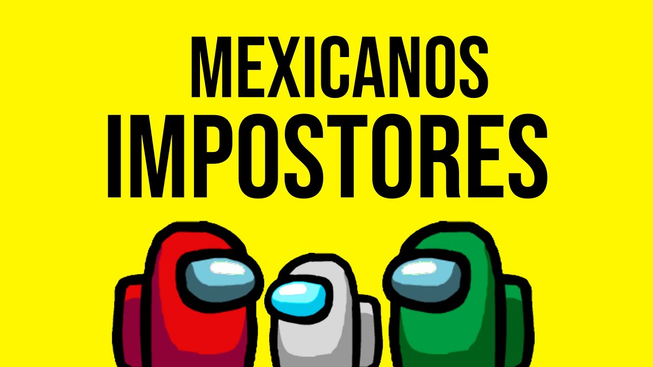 MEXICANOS IMPOSTORES GRACIOSOS