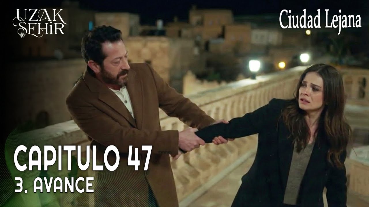 ¡Alya, volverás a ser mía! 😱 Uzak Şehir ( Ciudad Lejana ) Capítulo 47 en Español