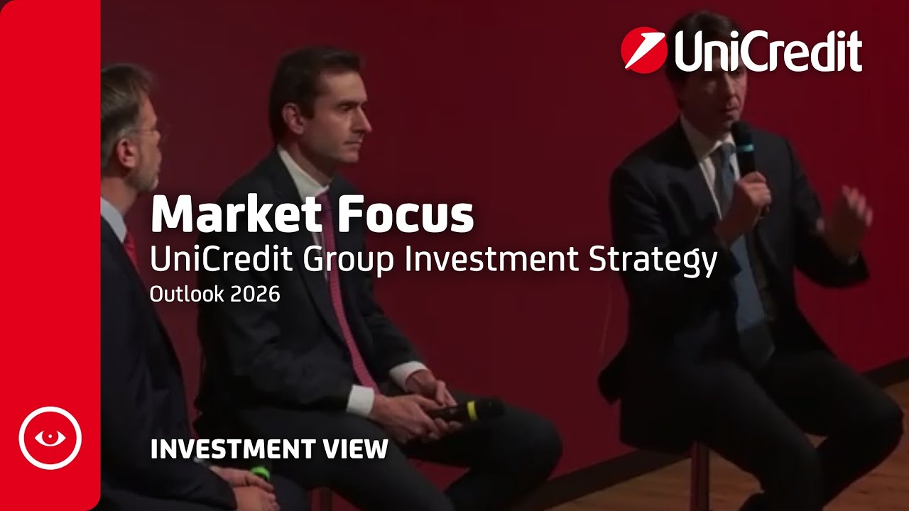 🔍 UniCredit Investment View | Market Focus, Outlook 2026