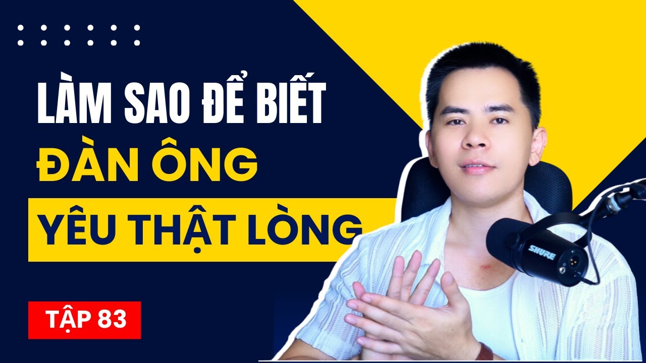 Làm sao để biết đàn ông yêu thật lòng số 02  ?