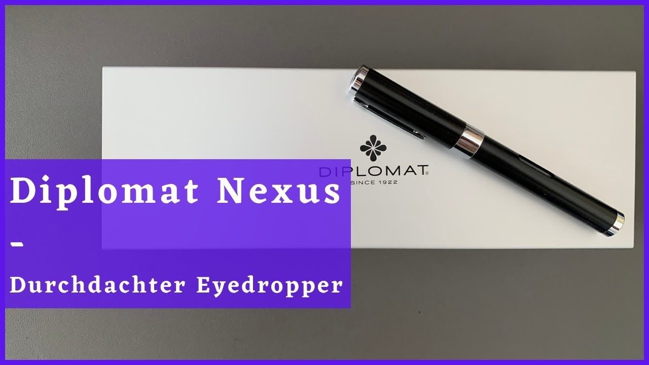 Diplomat Nexus - Durchdachter Eyedropper- Review Deutsch