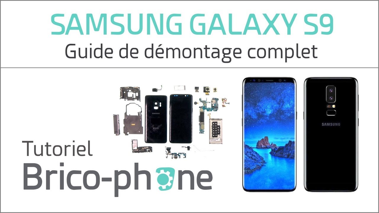 Samsung Galaxy S9 : guide de démontage complet
