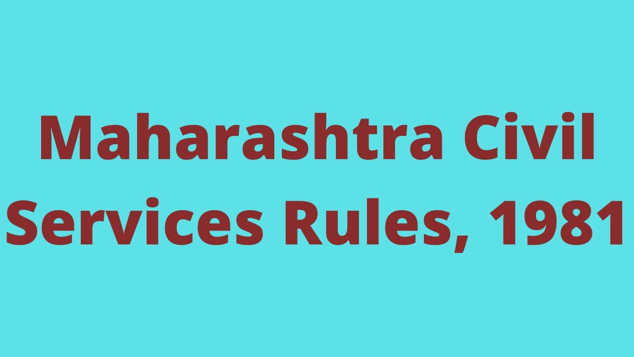Maharashtra Civil Services Rules, 1981