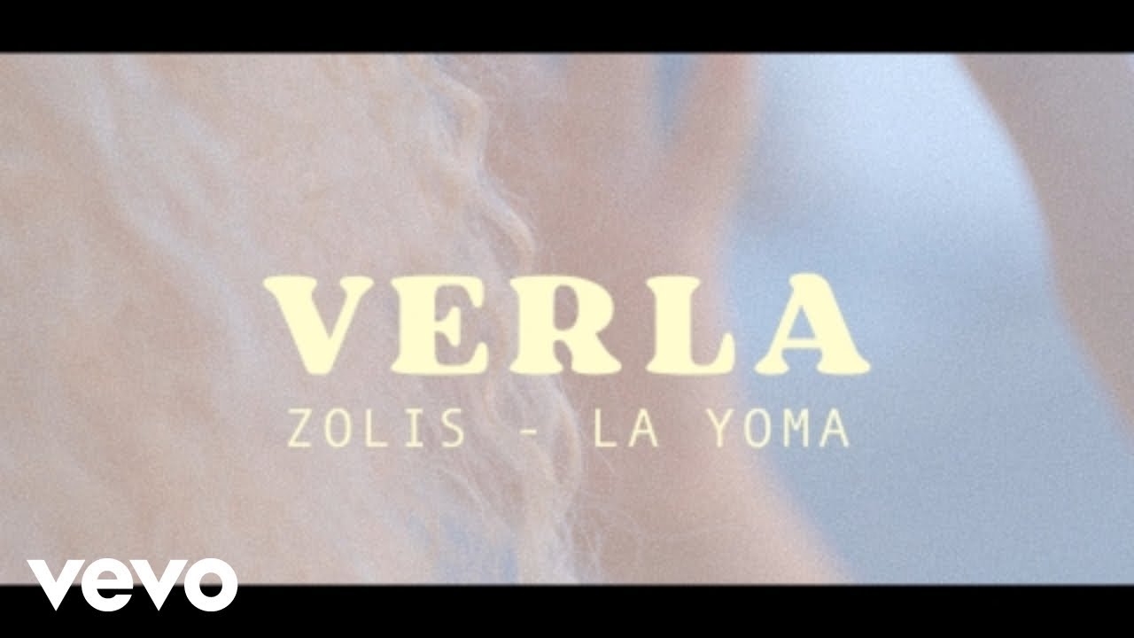 Zolis, La Yoma - Verla (Video Oficial)