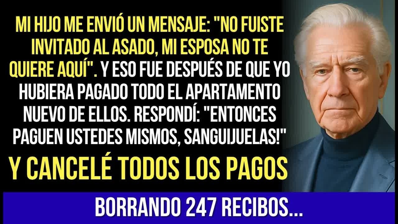 Mi Hijo Me Envió Un Mensaje： ＂No Fuiste Invitado Al Asado, Mi Esposa No Te Quiere Aquí.＂