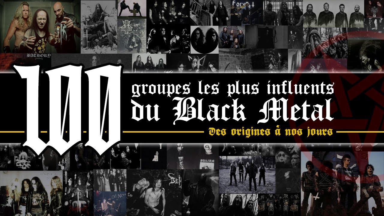 Les 100 groupes les plus influents du BLACK METAL !?
