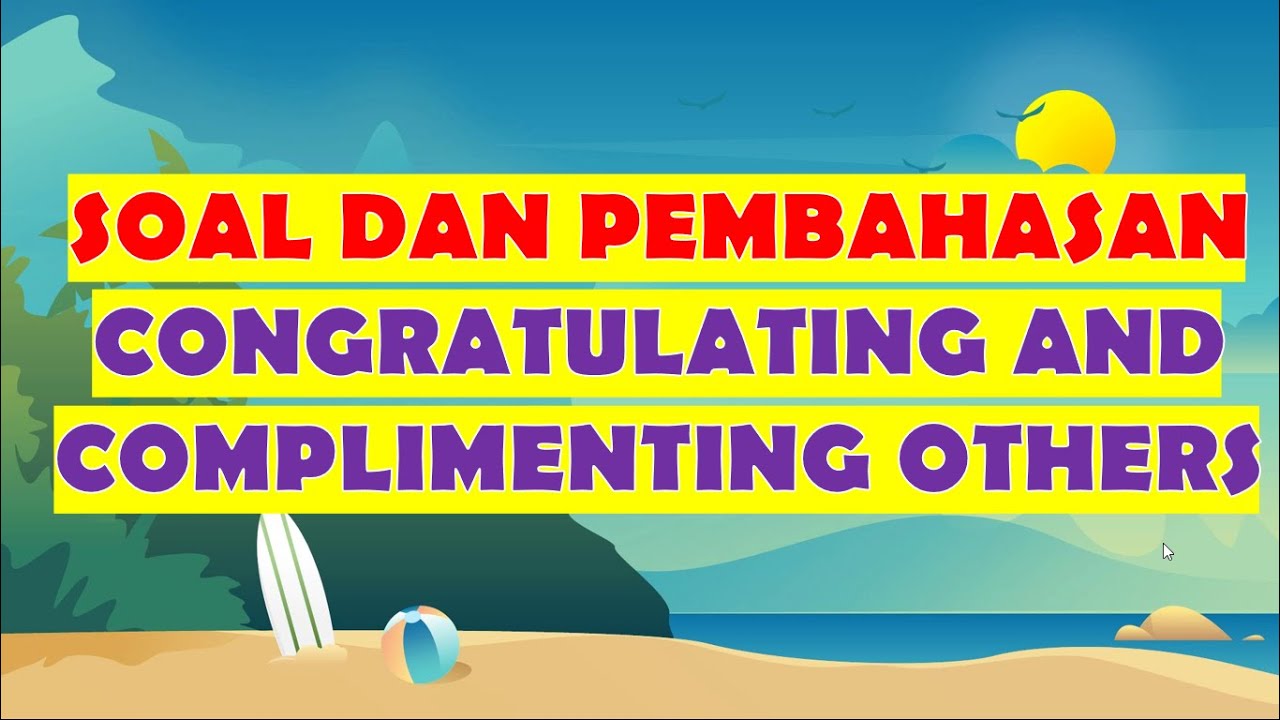 Soal dan Pembahasan Congratulating and Complimenting Others