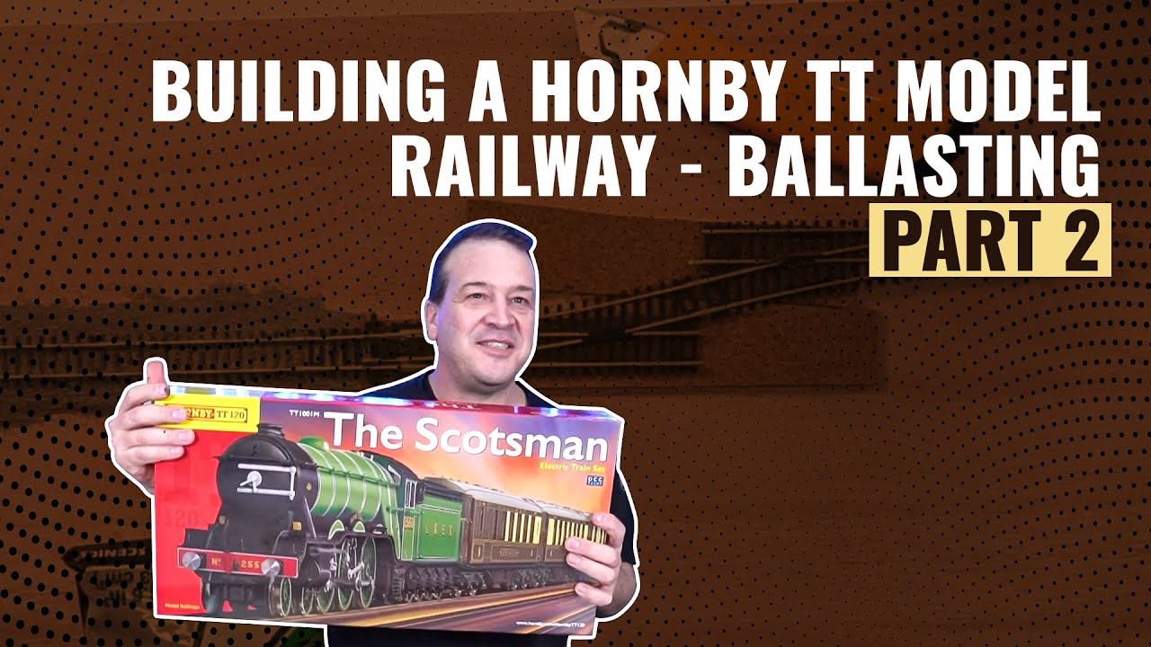 Building a Hornby TT Model Railway - Ballasting | Part 2