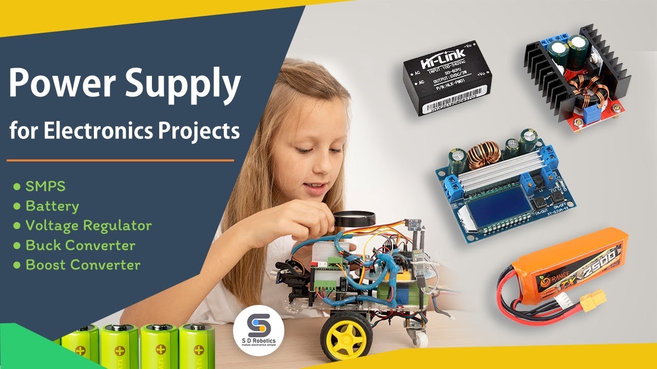 Power Supply for Electronics Projects | Battery, Voltage Regulators and Buck-Boost Converters