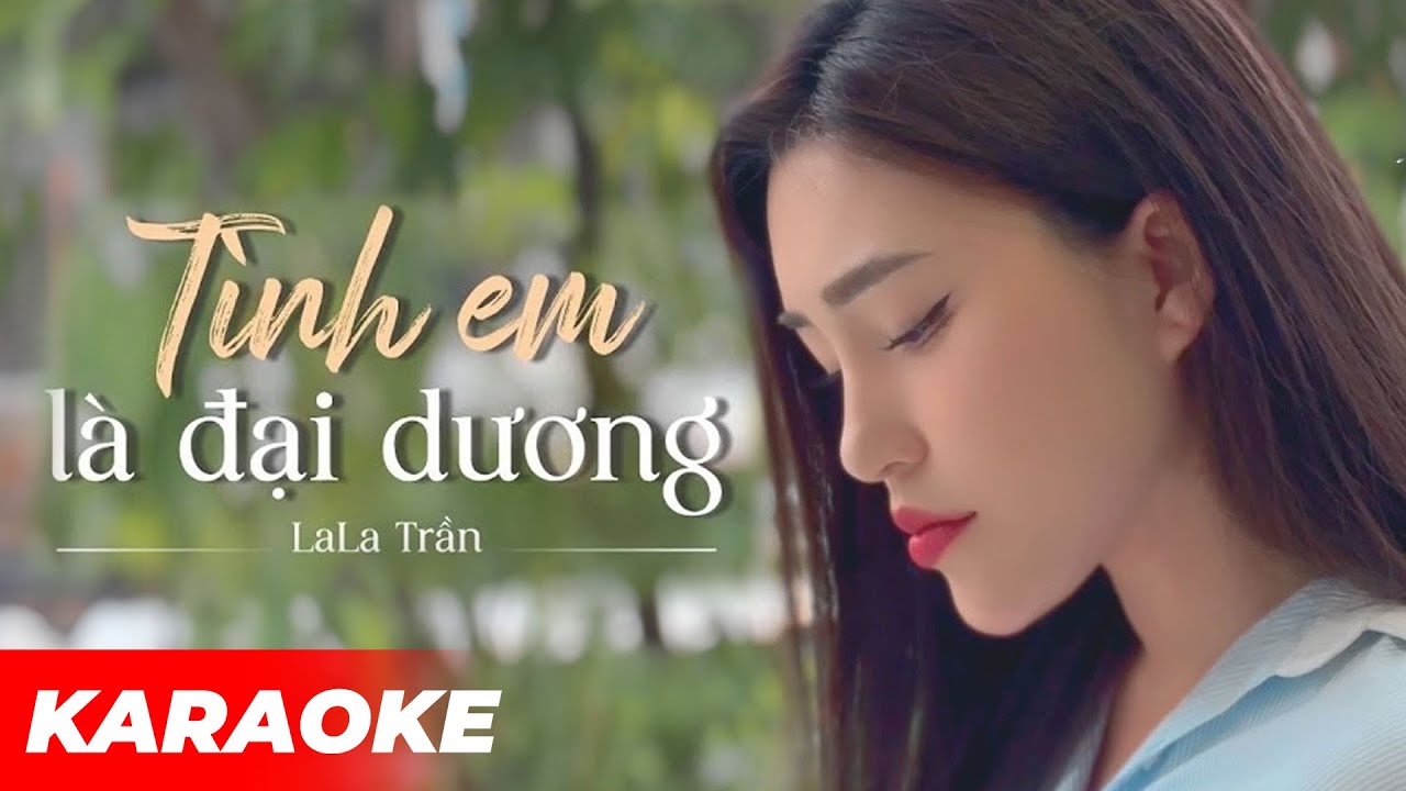 [KARAOKE] TÌNH EM LÀ ĐẠI DƯƠNG - LALA TRẦN | St: Duy Mạnh | Từng con sóng xô ngoài khơi