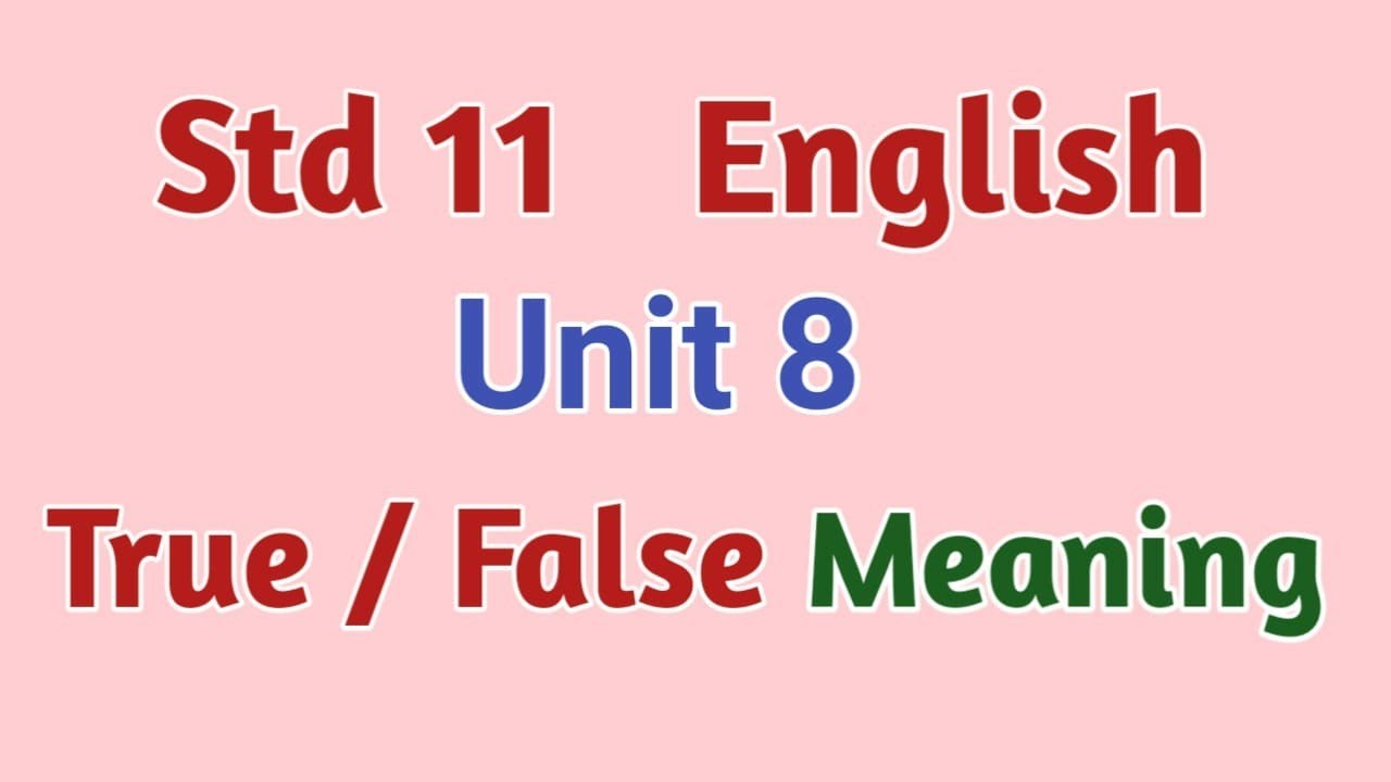 True or False | nearest meaning | std 11 English | Unit 8  forum tutorials | give meaning