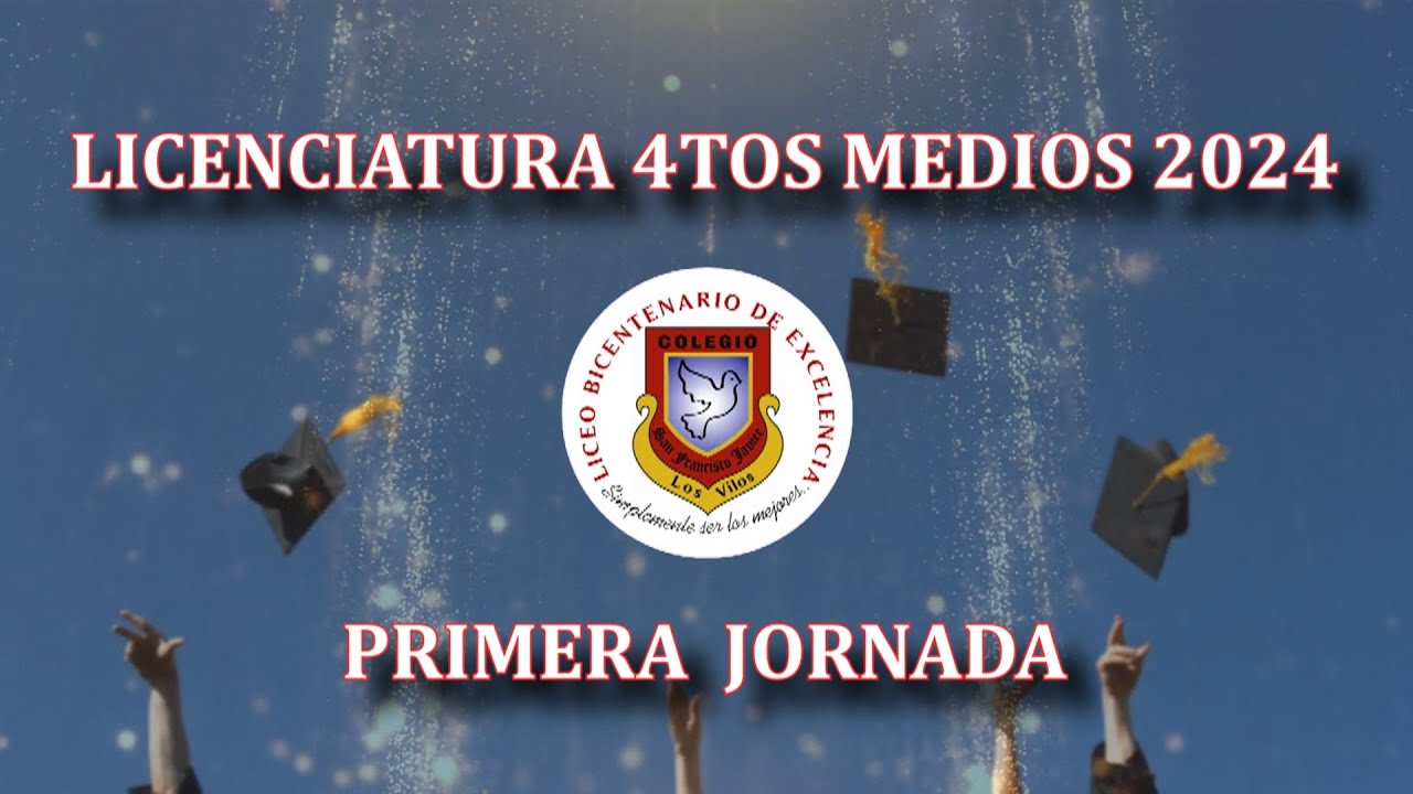 LICENCIATURA 4TOS MEDIOS 2024 - PRIMERA JORNADA