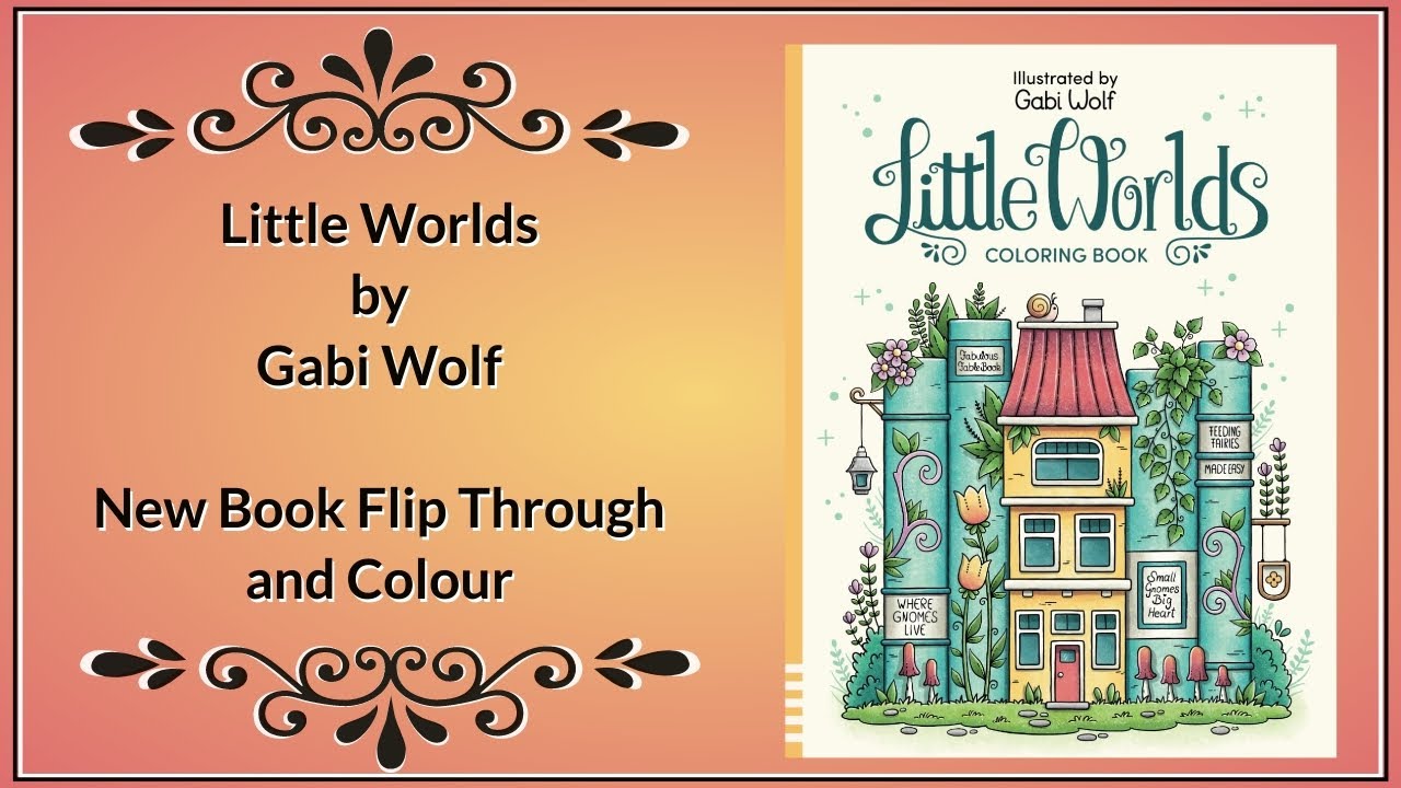 Little Worlds by Gabi Wolf - New Colouring Book Flip Through and Colour