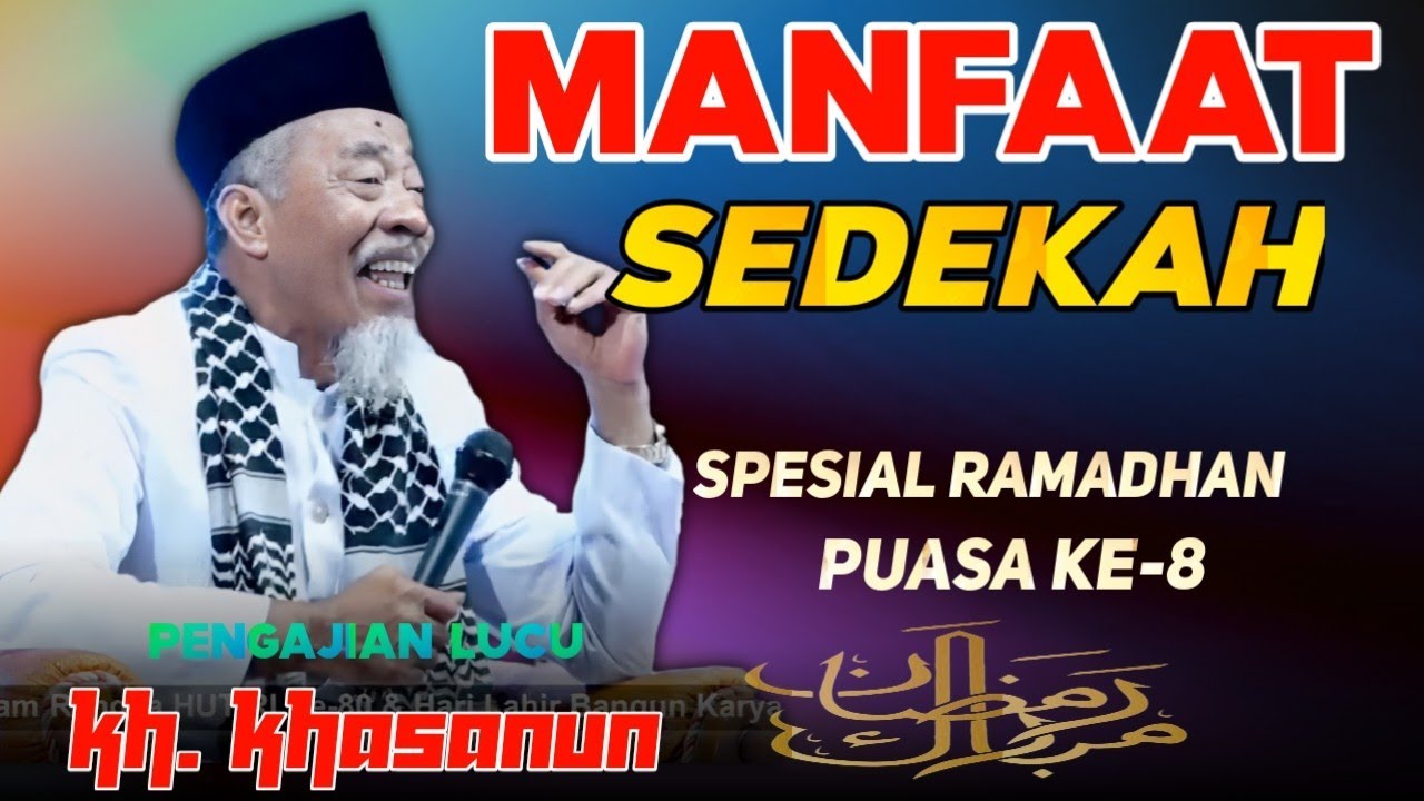 🔴 PENGAJIAN LUCU KH KHASANUN TERBARU SPESIAL BULAN RAMADHAN  PUASA KE-8