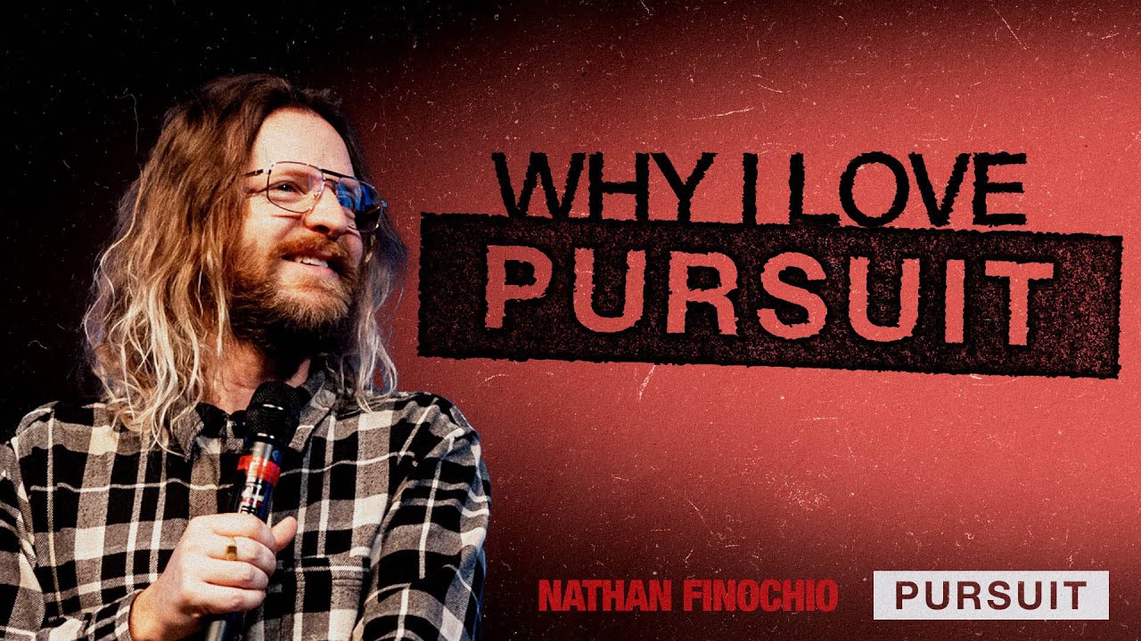 Why I Love Pursuit | The Pursuit | Nathan Finochio | 03.16.25
