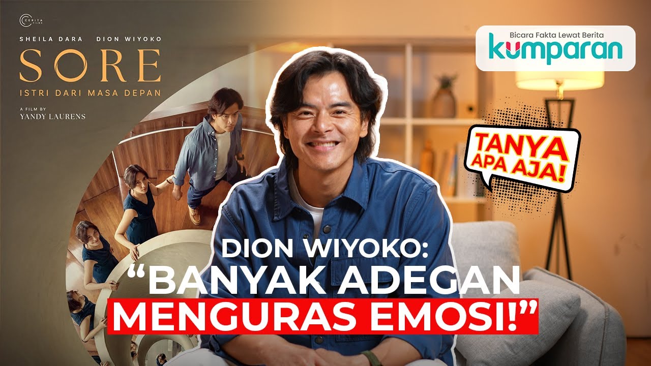 Dion Wiyoko Bahas Cinta & Cerita di Balik Film SORE | Tanya Apa Aja