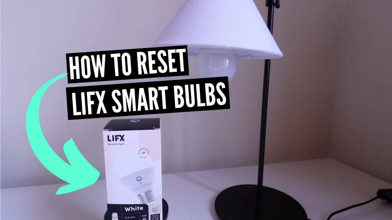 How To Reset LIFX Smart Light Bulbs