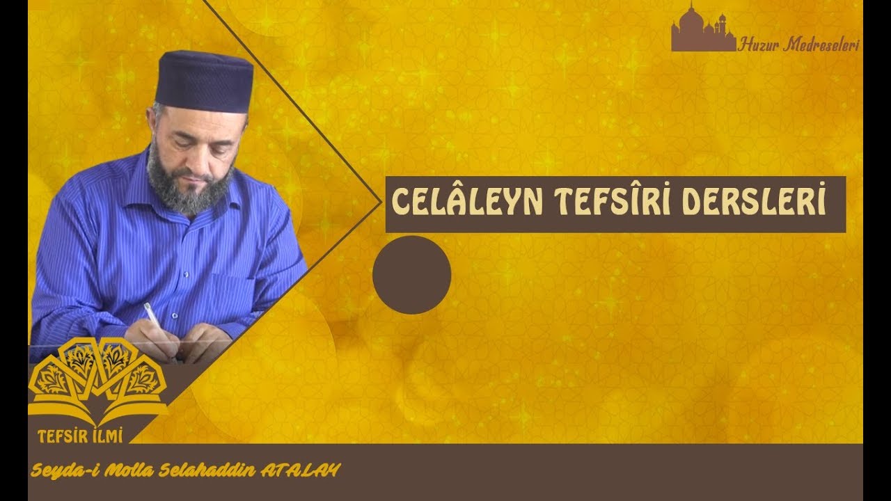 23) Tevbe suresi 102. Âyet -Celâleyn Tefsîri - Molla Selahaddin Atalay - Huzur medreseleri
