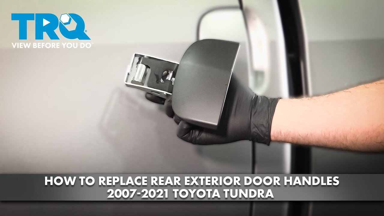 How to Replace Rear Exterior Door Handles 2007-2021 Toyota Tundra