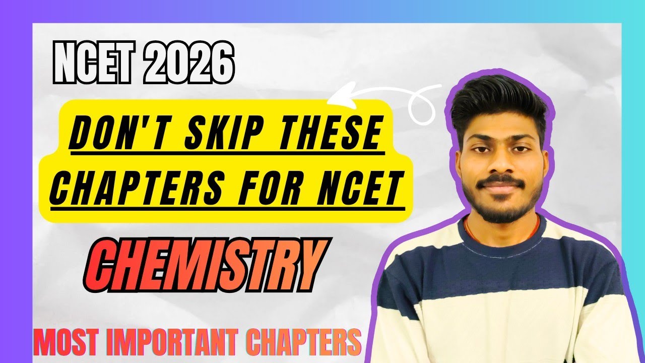 Don't SKIP These CHAPTER'S IF YOU WANT 90+ IN NCET Chemistry|Most IMPORTANT Chapters of Chemistry