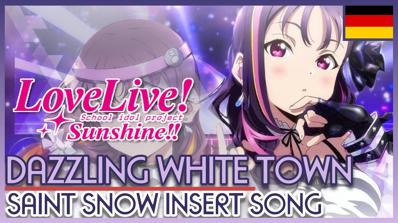 [Love Live!!] 「DAZZLING WHITE TOWN」- SHORT VERSION - [GERMAN]