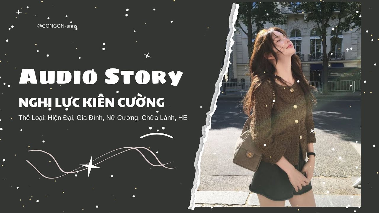 [TRUYỆN AUDIO] || NGHỊ LỰC KIÊN CƯỜNG || GONGON