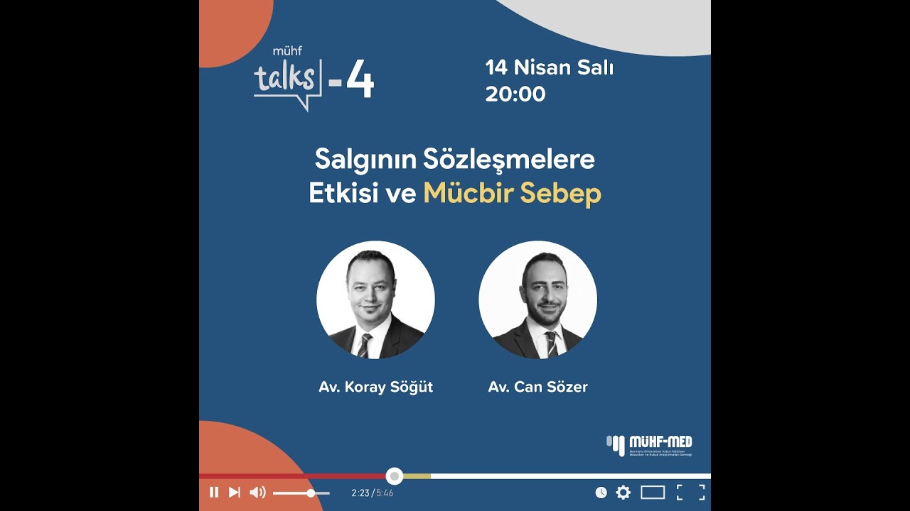 mühf Talks #4 / Av. Koray Söğüt & Av. Can Sözer - Salgının Sözleşmelere Etkisi ve Mücbir Sebep