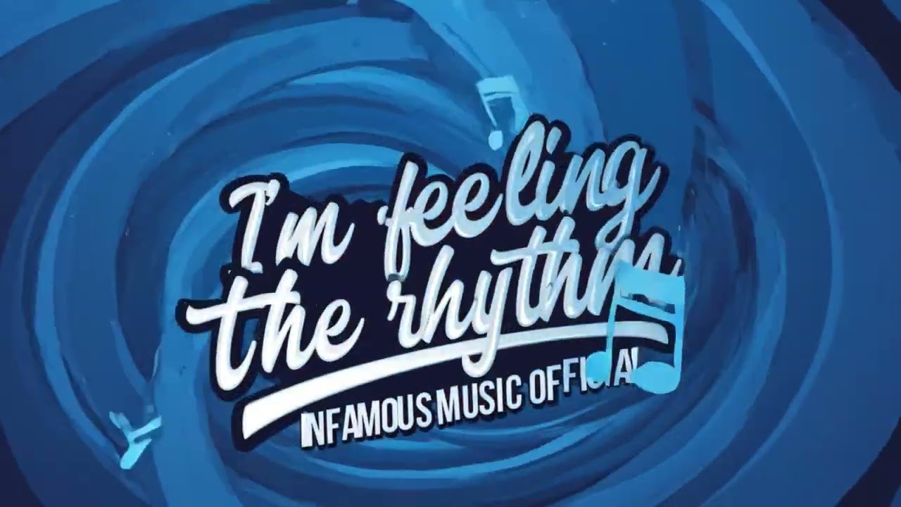 I'm feeling the rhythm - (Infamous Official)