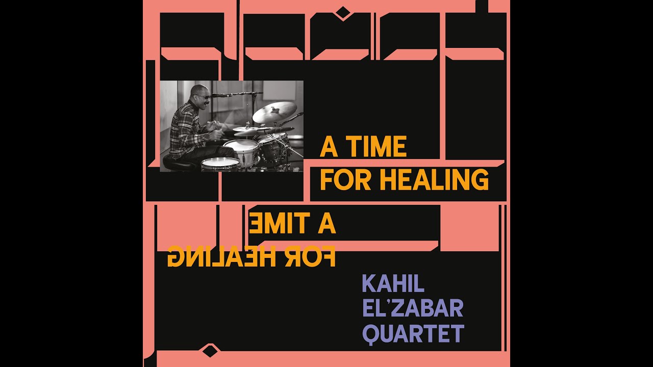 The making of 'A Time for Healing' - Kahil El'Zabar Quartet