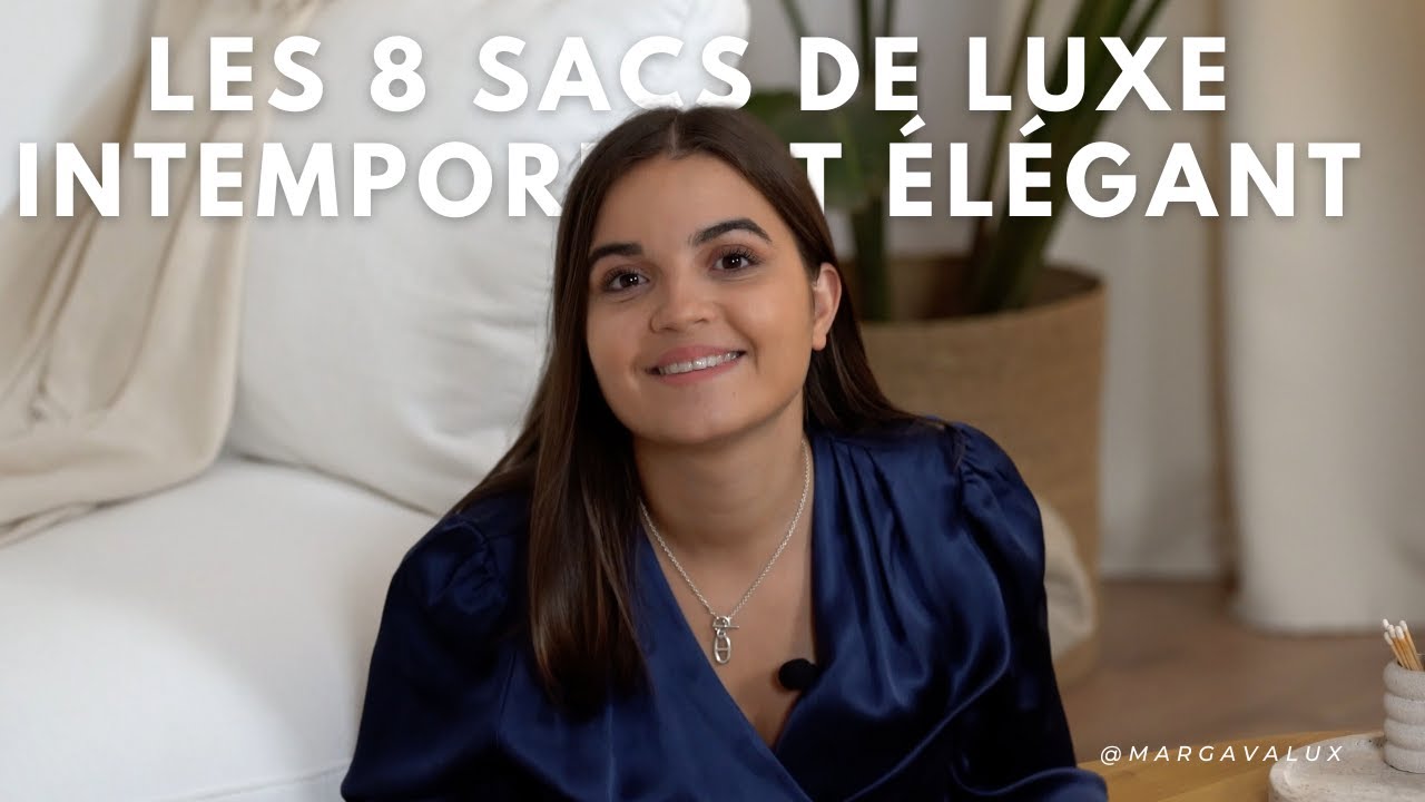 LES 8 SACS DE LUXE INTEMPOREL ET ÉLÉGANT