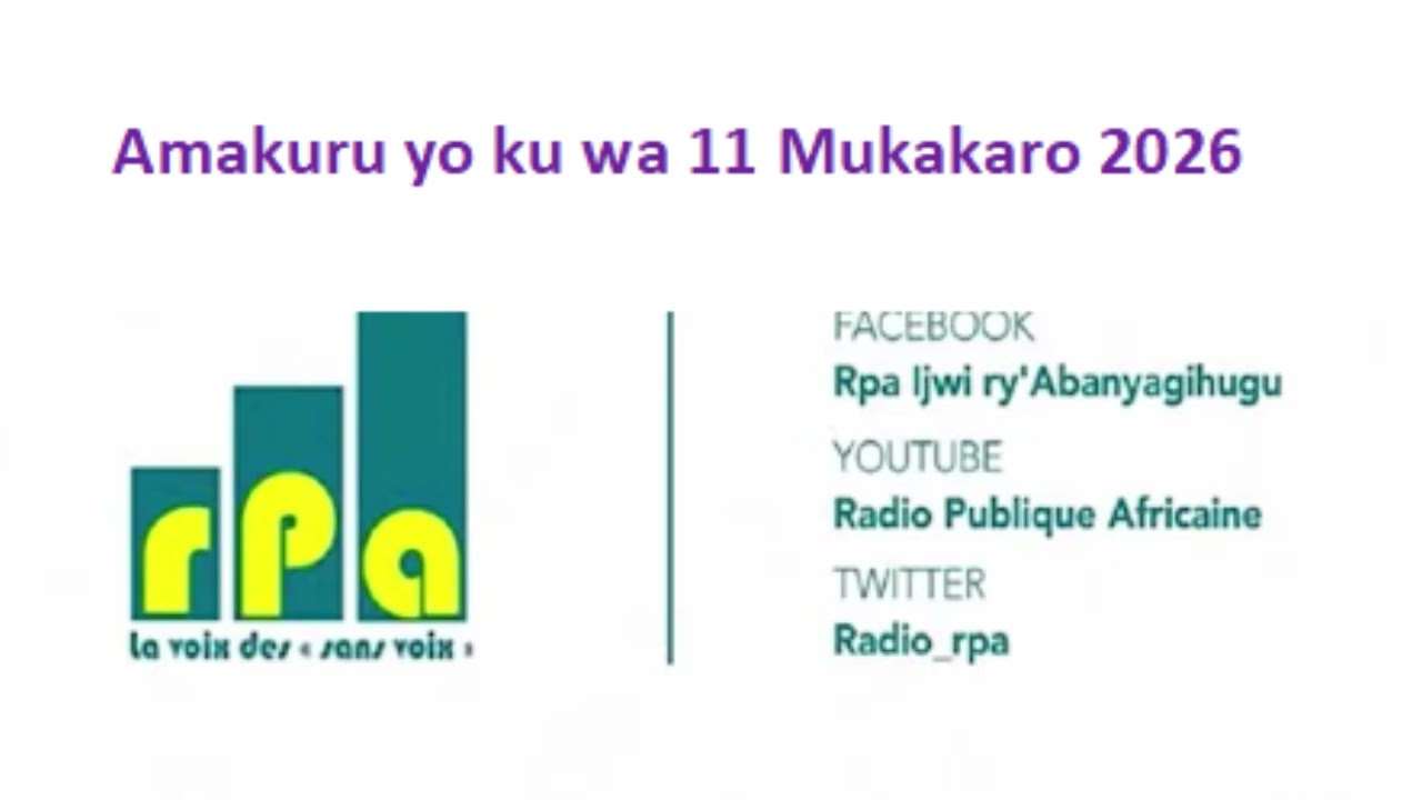 Amakuru yo ku wa 11 Mukakaro 2026