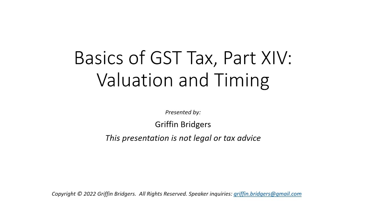 Basics of Generation-Skipping Transfer Tax, Part XIV: Valuation, Timing, and Qualified Severances