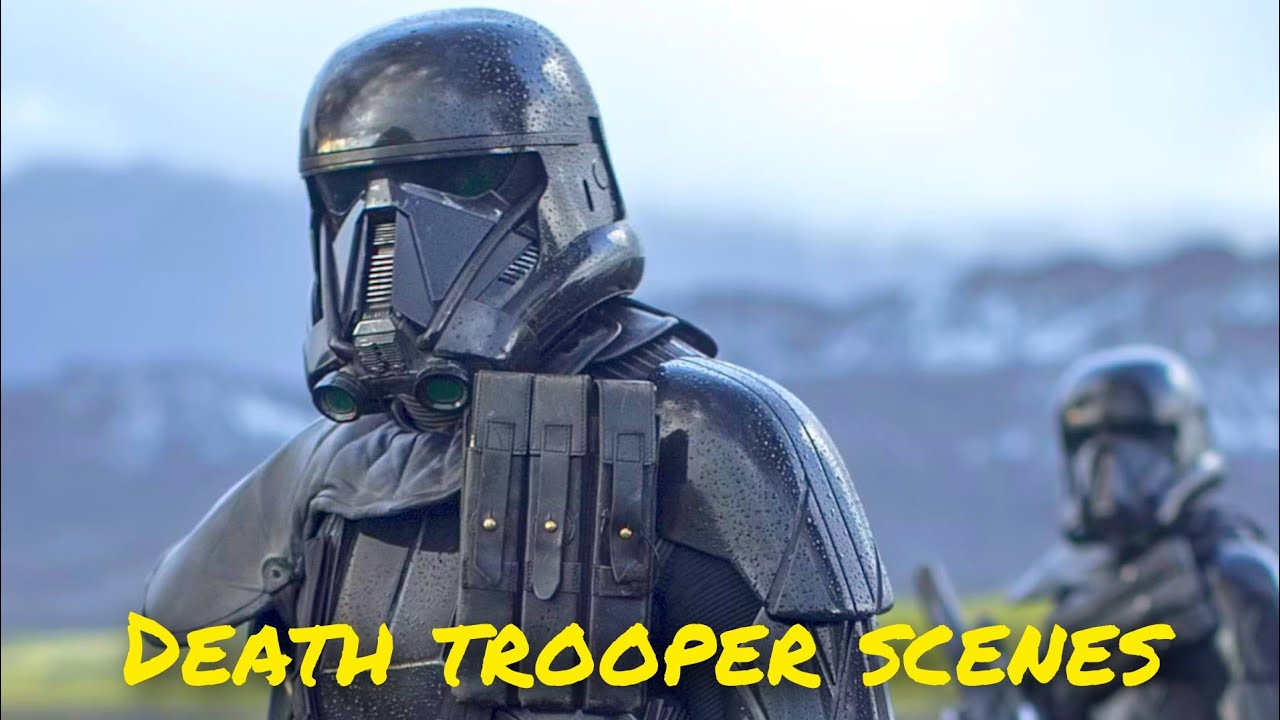 All Death trooper scenes - Rogue One, Andor, Rebels, Mandalorian, Ahsoka